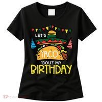 Let's Taco Bout My Birthday Funny Mexican Party Women's T-Shirt thumb 0