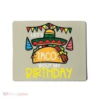 Let's Taco Bout My Birthday Funny Mexican Party Mousepad thumb 0