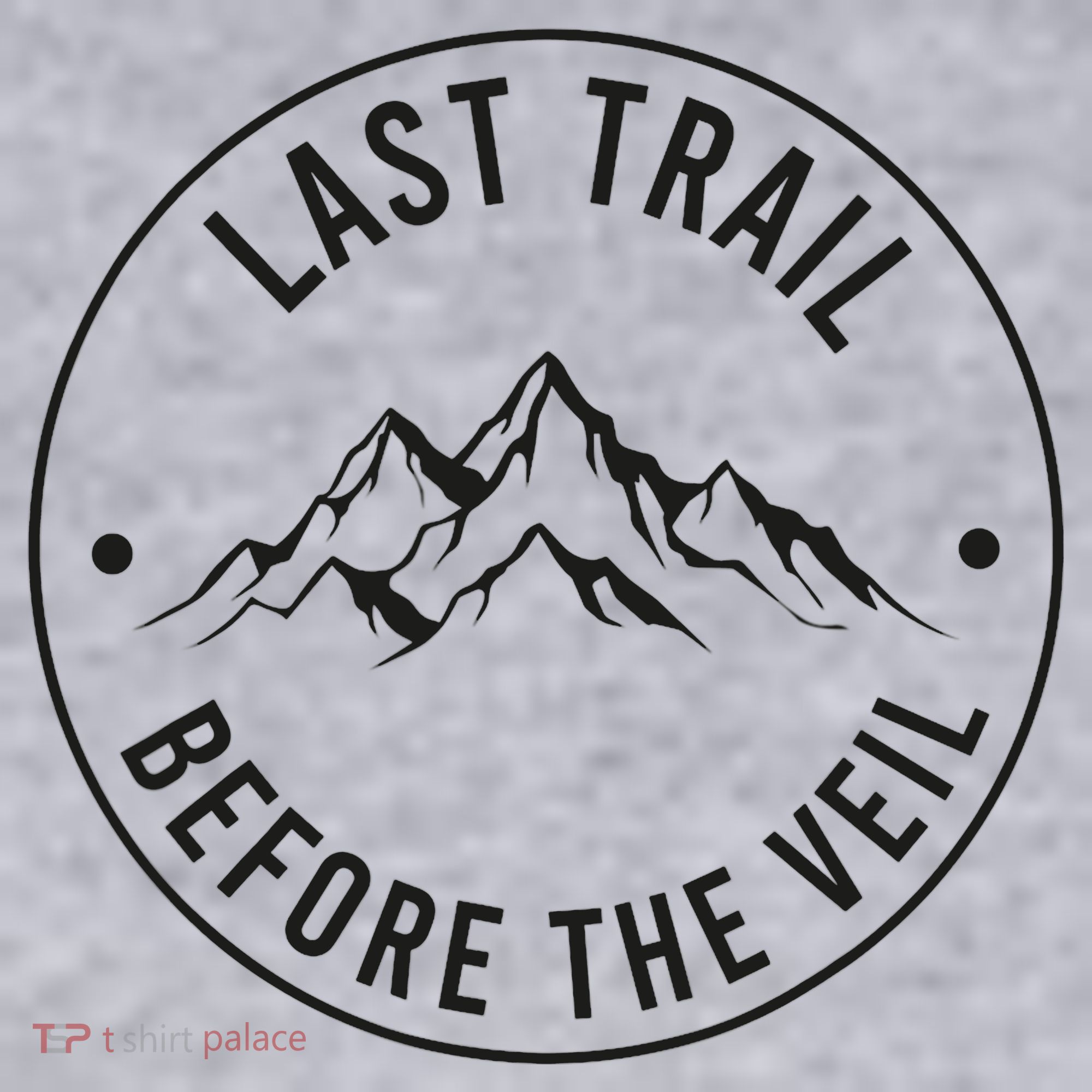Last Trail Before The Veil Bachelorette Bridesmaid Hiking Women's Sweatshirt