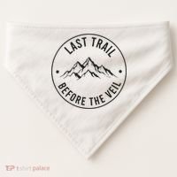 Last Trail Before The Veil Bachelorette Bridesmaid Hiking USA-Made Doggie Bandana thumb 0