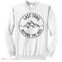Last Trail Before The Veil Bachelorette Bridesmaid Hiking Sweatshirt thumb 0