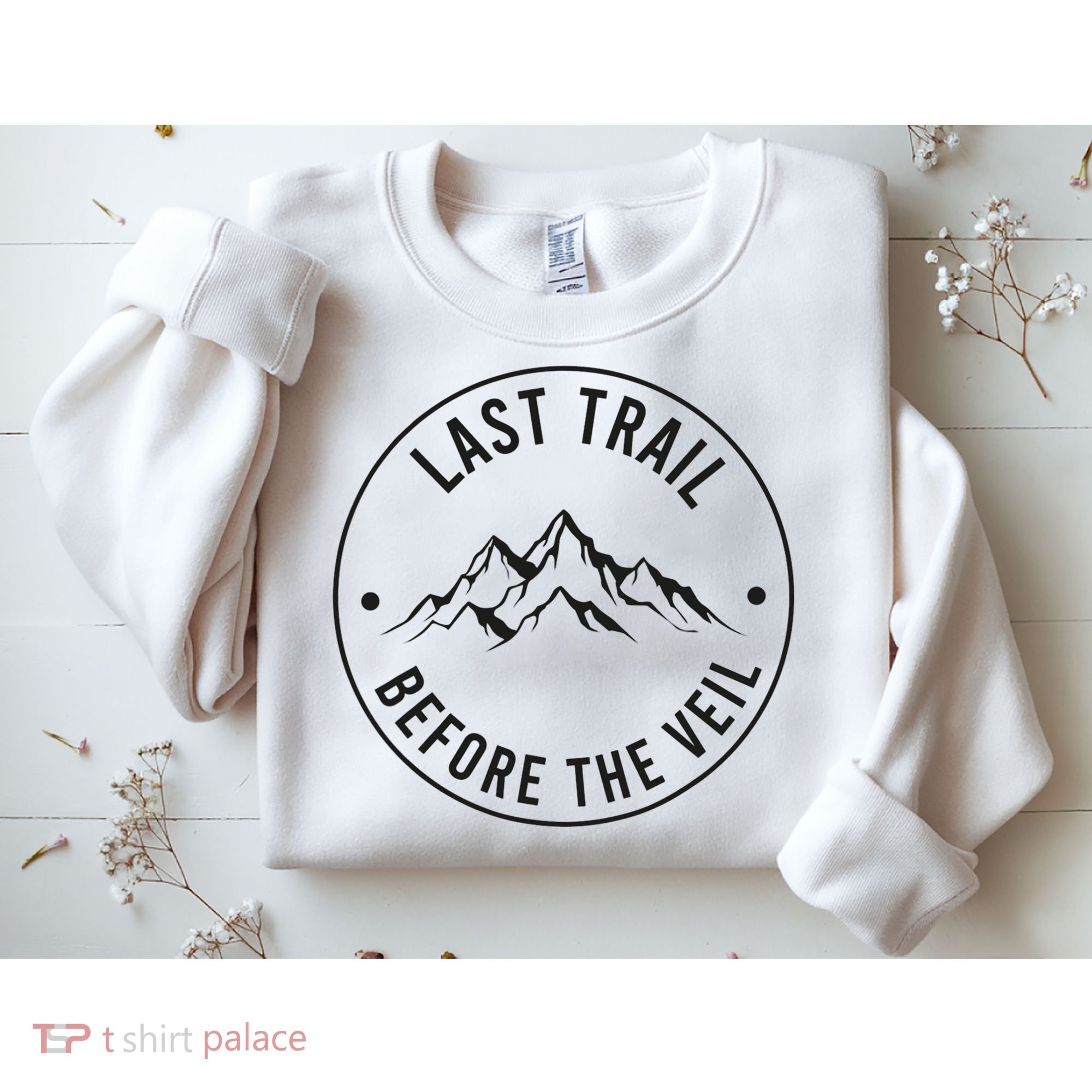Last Trail Before The Veil Bachelorette Bridesmaid Hiking Sweatshirt