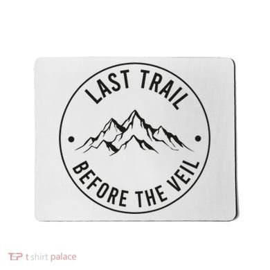 Last Trail Before The Veil Bachelorette Bridesmaid Hiking Mousepad