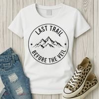 Last Trail Before The Veil Bachelorette Bridesmaid Hiking Women's T-Shirt thumb 3