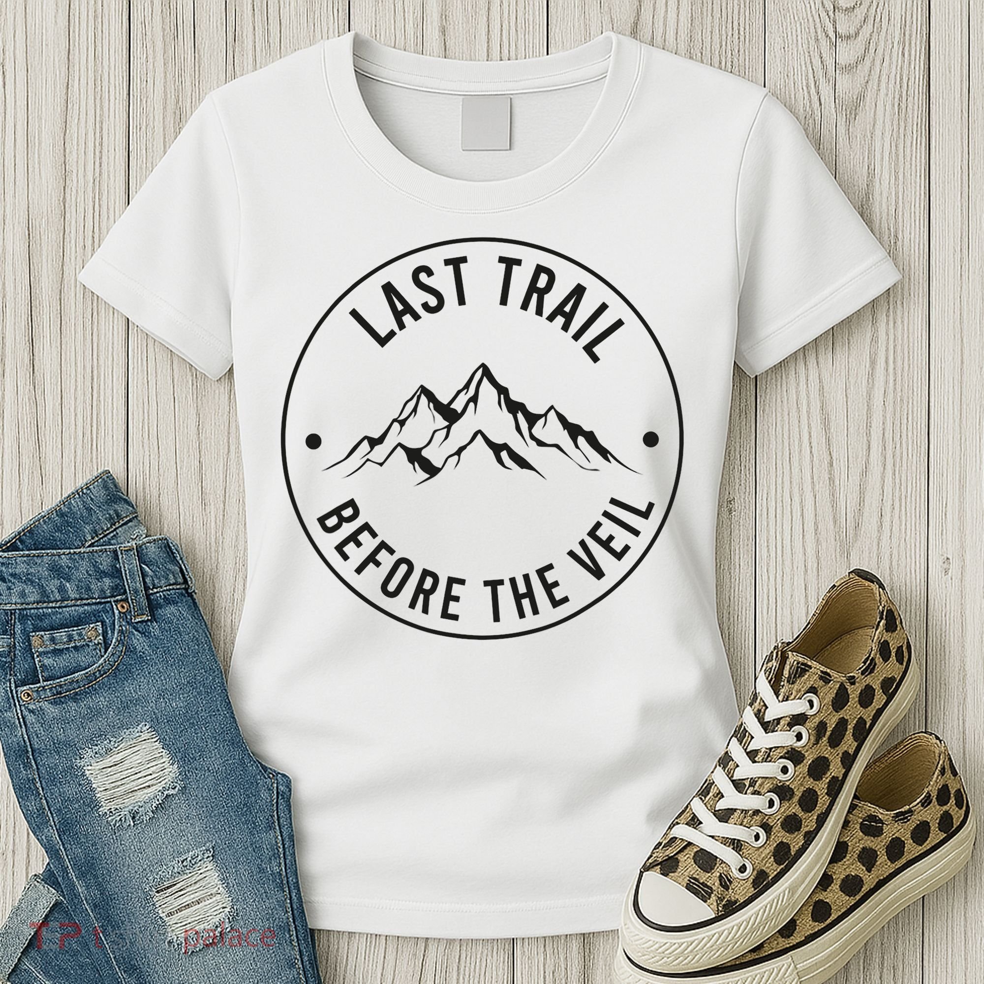 Last Trail Before The Veil Bachelorette Bridesmaid Hiking Women's T-Shirt