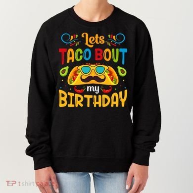 LetS Taco Bout My Birthday Cinco De Mayo Celebration Women's Sweatshirt