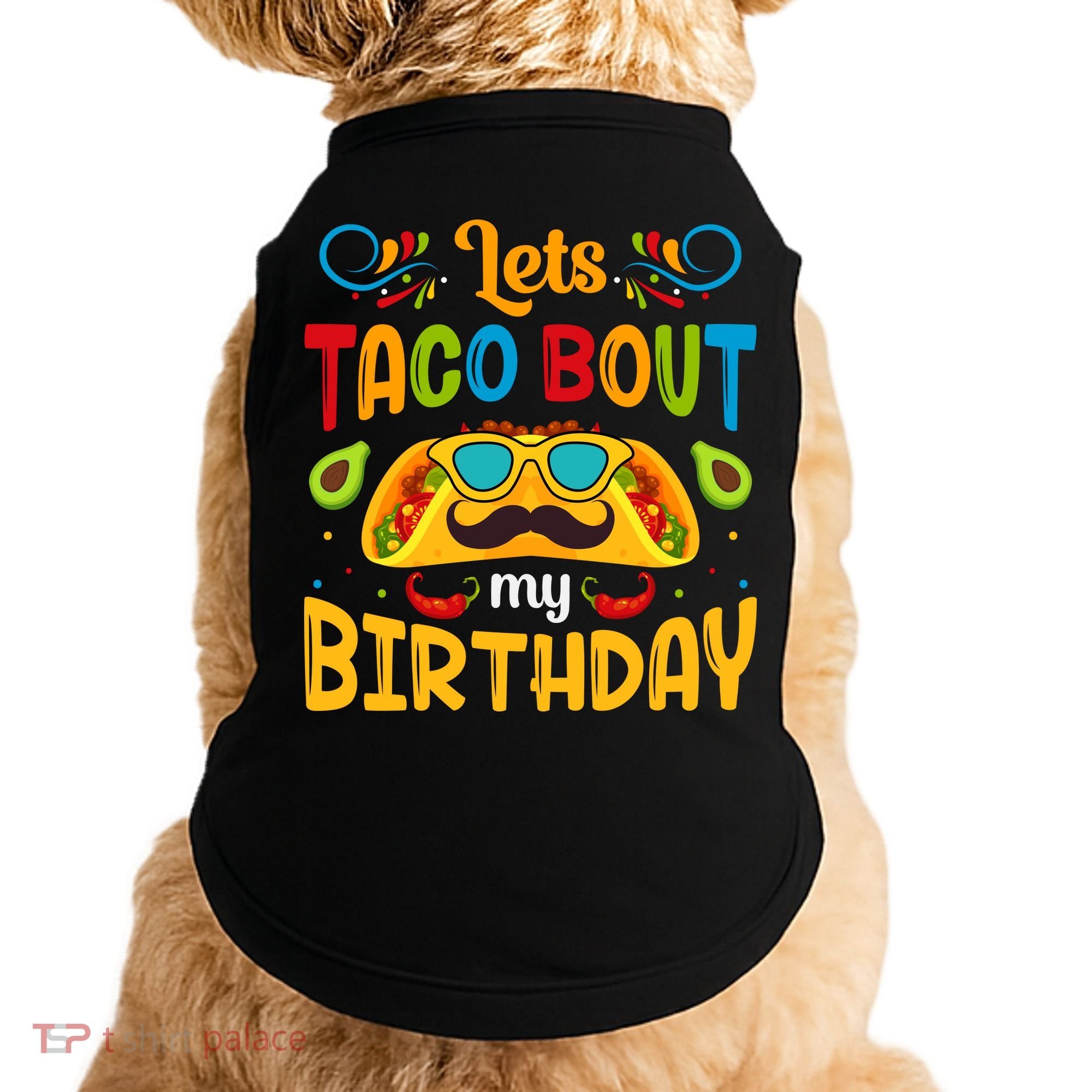 LetS Taco Bout My Birthday Cinco De Mayo Celebration Doggie Tank