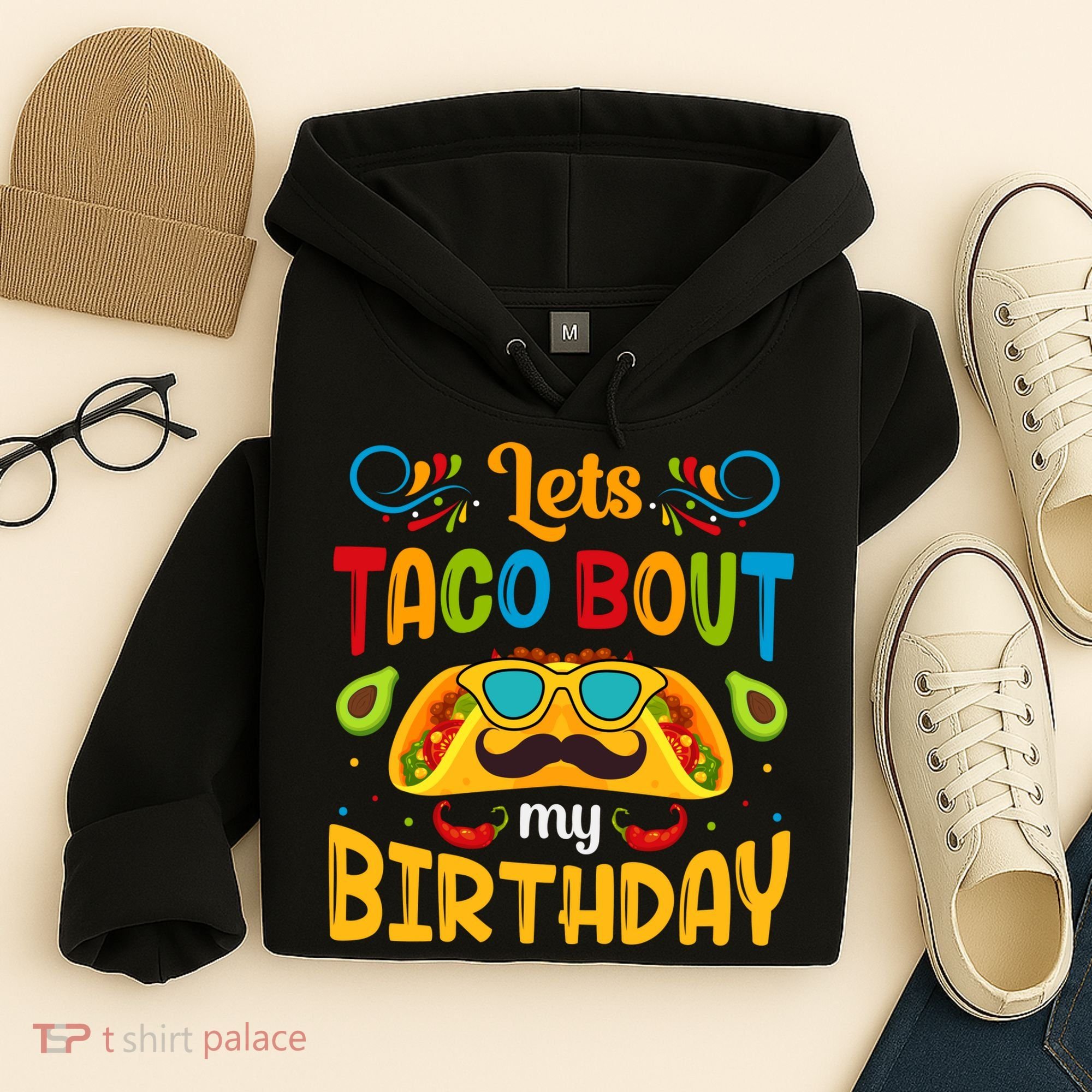 LetS Taco Bout My Birthday Cinco De Mayo Celebration Hoodie