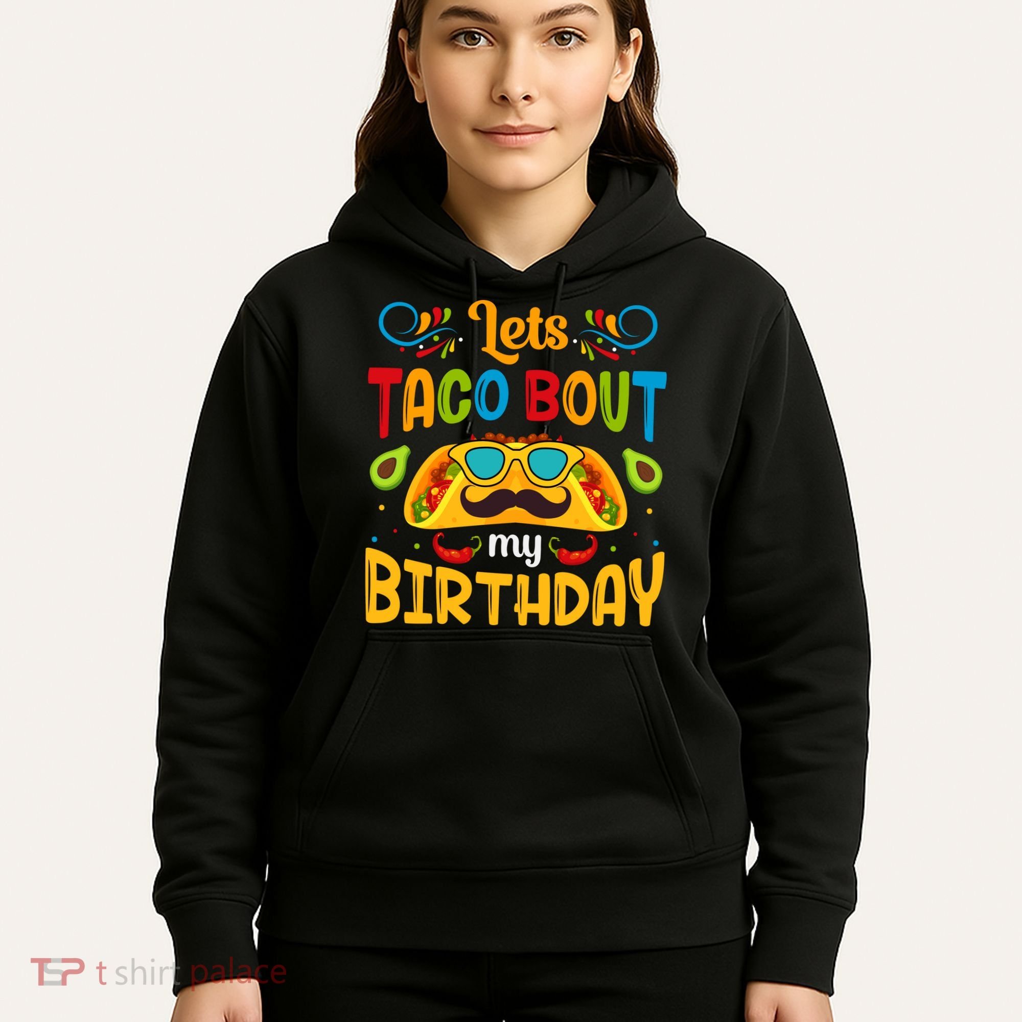 LetS Taco Bout My Birthday Cinco De Mayo Celebration Hoodie