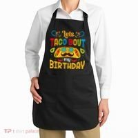 LetS Taco Bout My Birthday Cinco De Mayo Celebration Apron thumb 2
