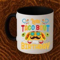 LetS Taco Bout My Birthday Cinco De Mayo Celebration Coffee Mug thumb 2