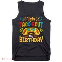 LetS Taco Bout My Birthday Cinco De Mayo Celebration Tank Top thumb 0