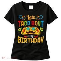 LetS Taco Bout My Birthday Cinco De Mayo Celebration Women's T-Shirt thumb 0