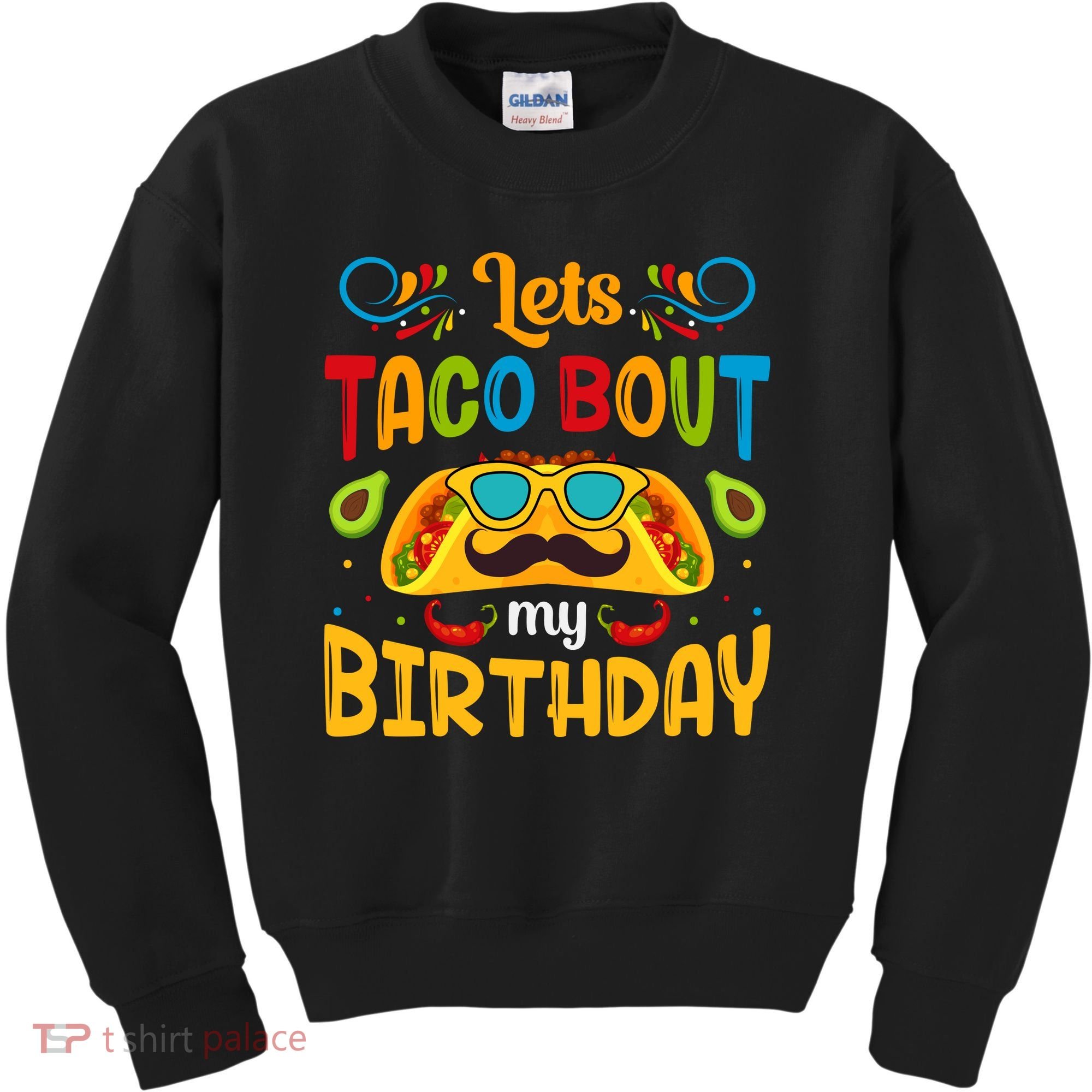 LetS Taco Bout My Birthday Cinco De Mayo Celebration Kids Sweatshirt