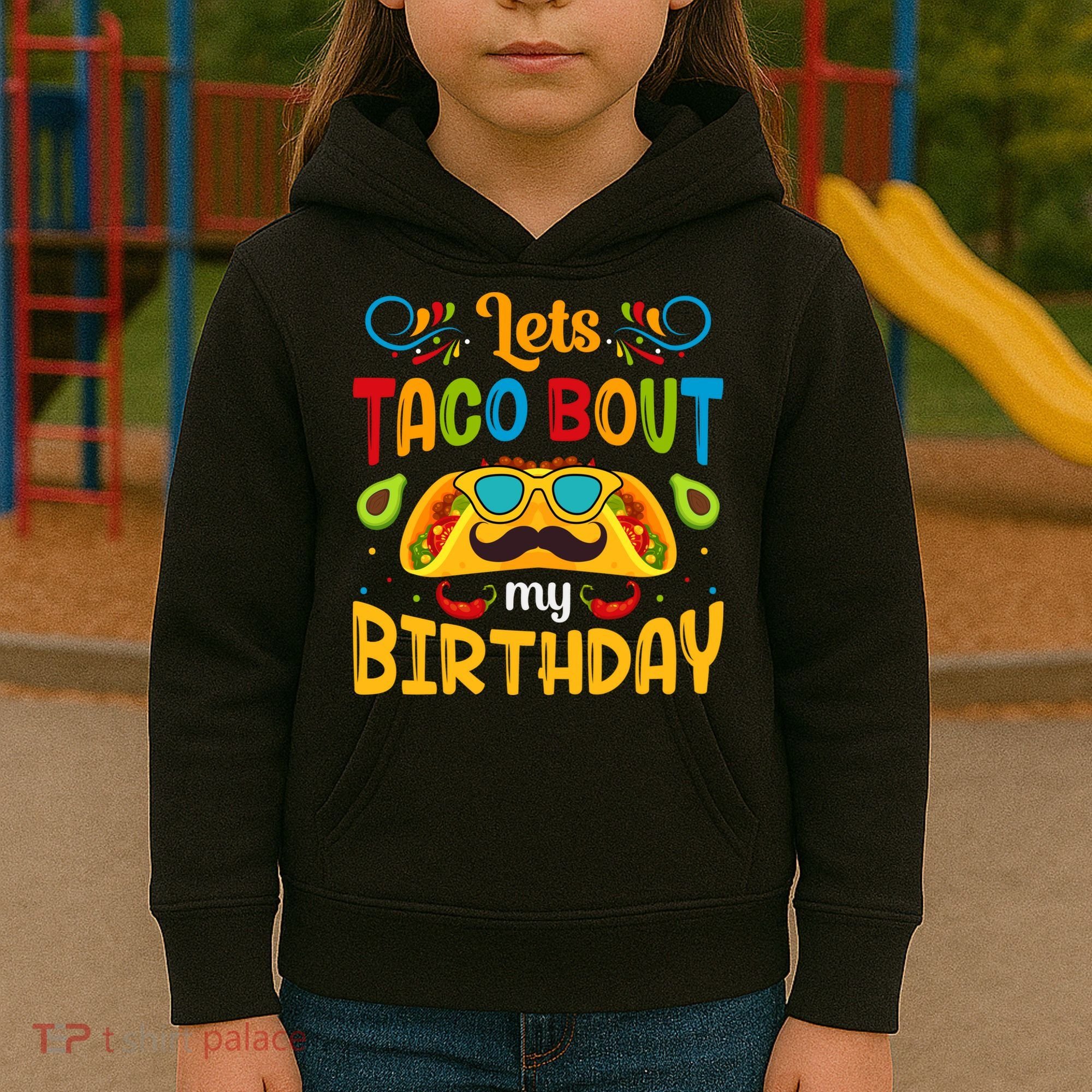 LetS Taco Bout My Birthday Cinco De Mayo Celebration Kids Hoodie