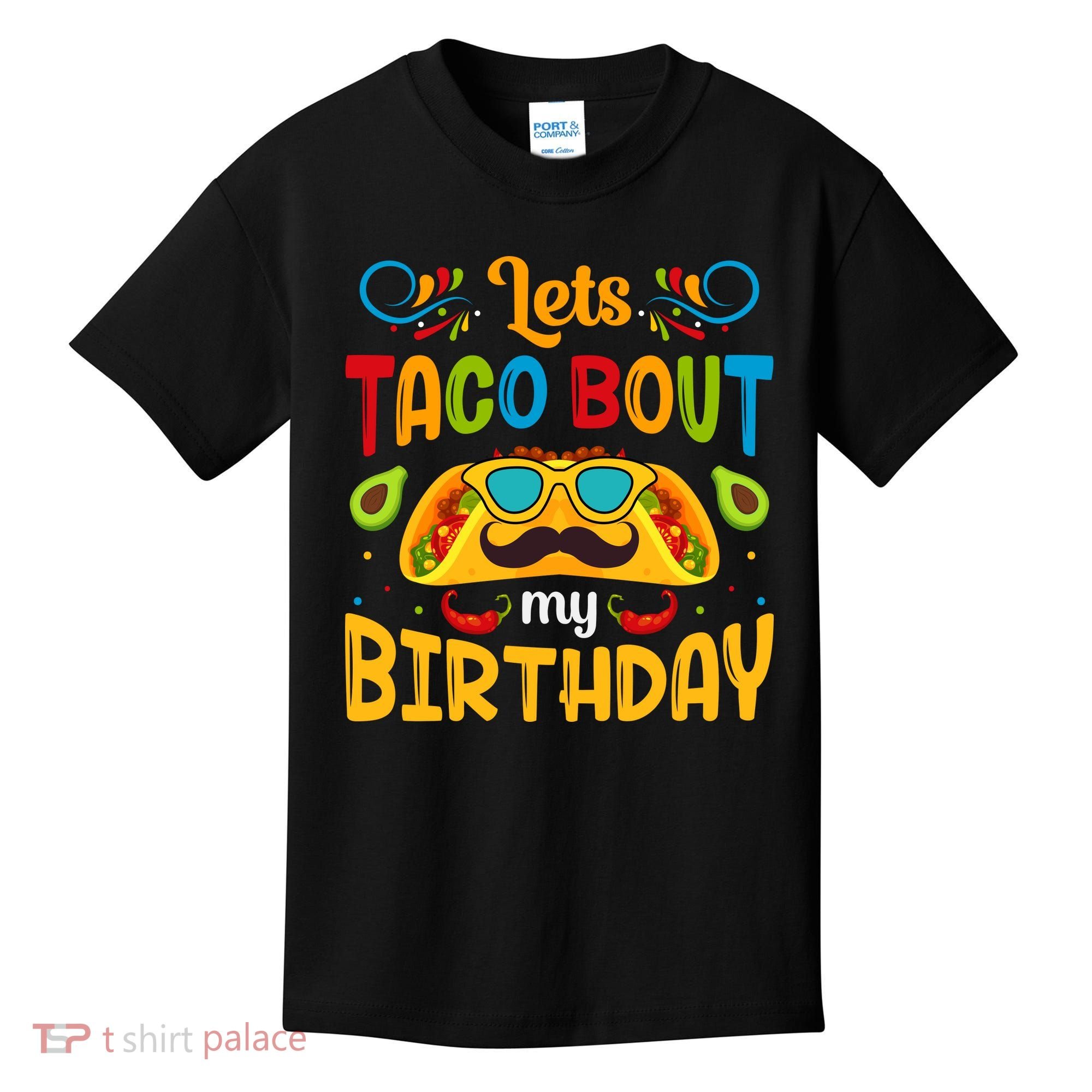 LetS Taco Bout My Birthday Cinco De Mayo Celebration Kids T-Shirt
