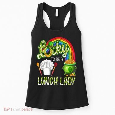 Lucky To Be A Lunch Lady St Patrick's Day Women's Tank Top