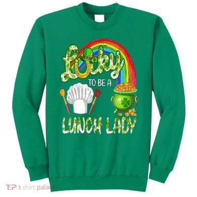 Lucky To Be A Lunch Lady St Patrick's Day Sweatshirt