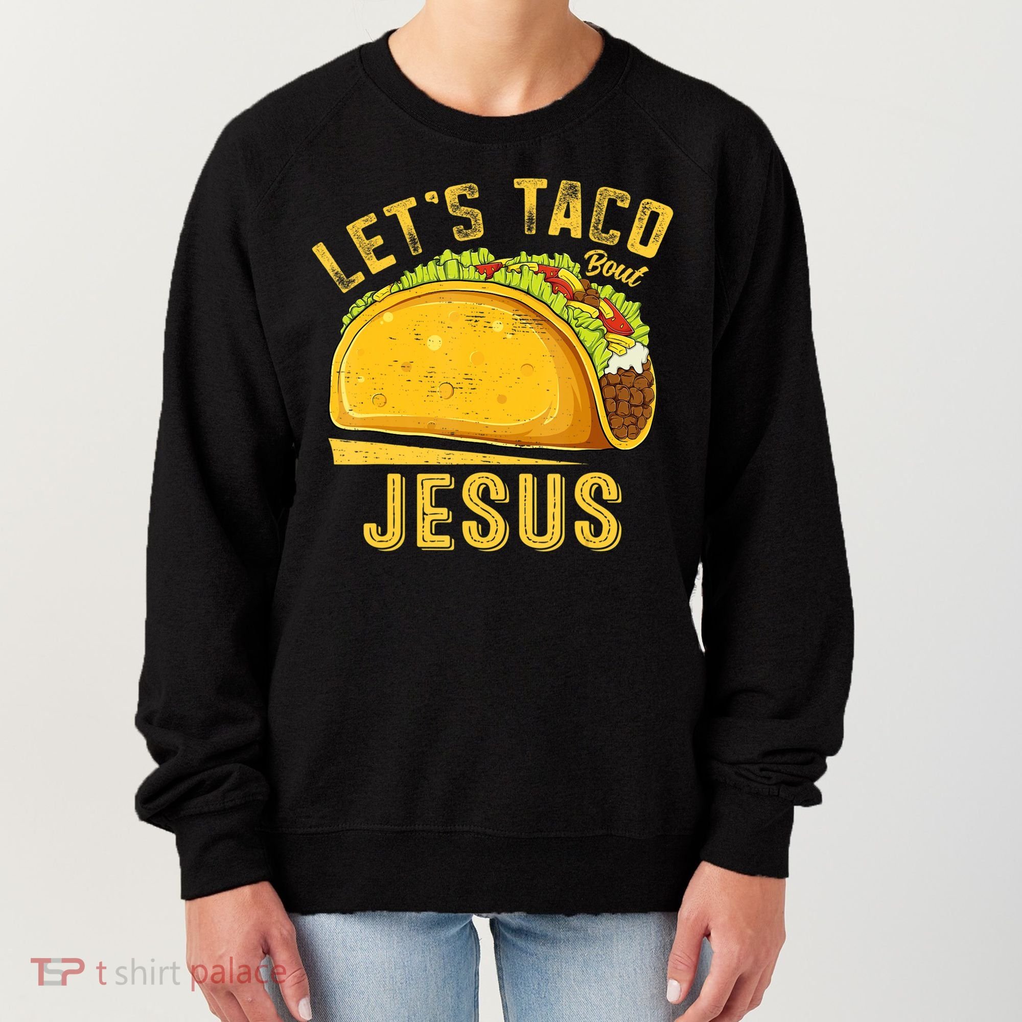 Let's Taco Bout Jesus Cinco De Mayo Christian Women's Sweatshirt