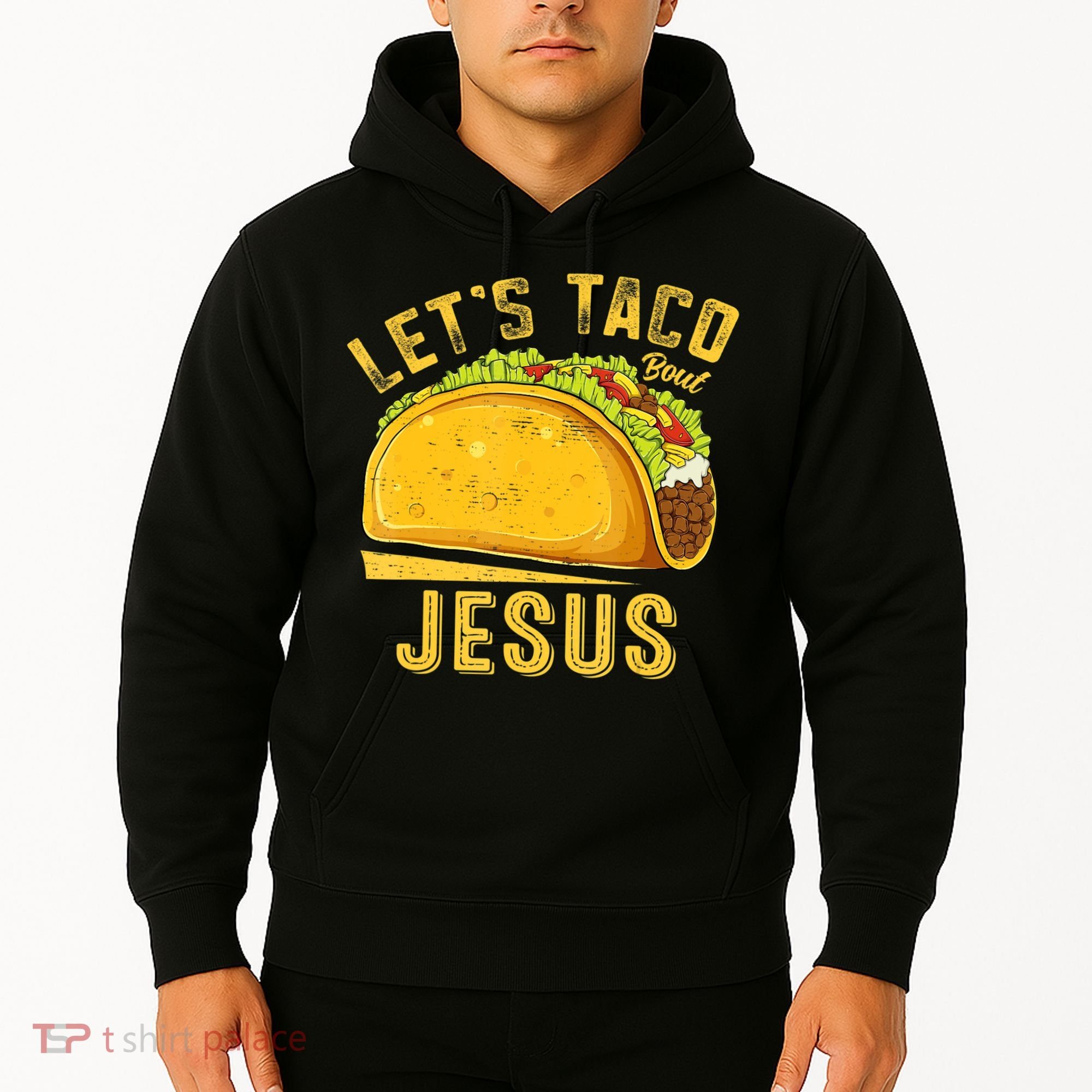 Let's Taco Bout Jesus Cinco De Mayo Christian Hoodie