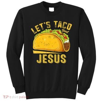 Let's Taco Bout Jesus Cinco De Mayo Christian Sweatshirt