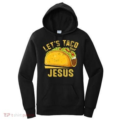 Let's Taco Bout Jesus Cinco De Mayo Christian Women's Hoodie