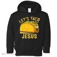 Let's Taco Bout Jesus Cinco De Mayo Christian Toddler Hoodie thumb 0
