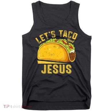 Let's Taco Bout Jesus Cinco De Mayo Christian Tank Top