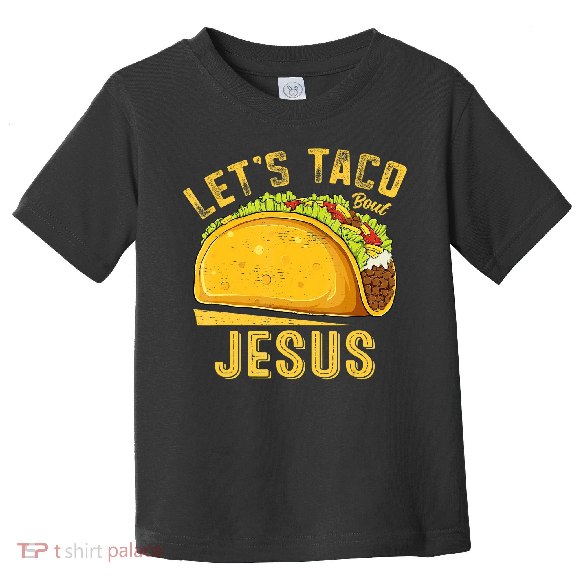 Let's Taco Bout Jesus Cinco De Mayo Christian Toddler T-Shirt
