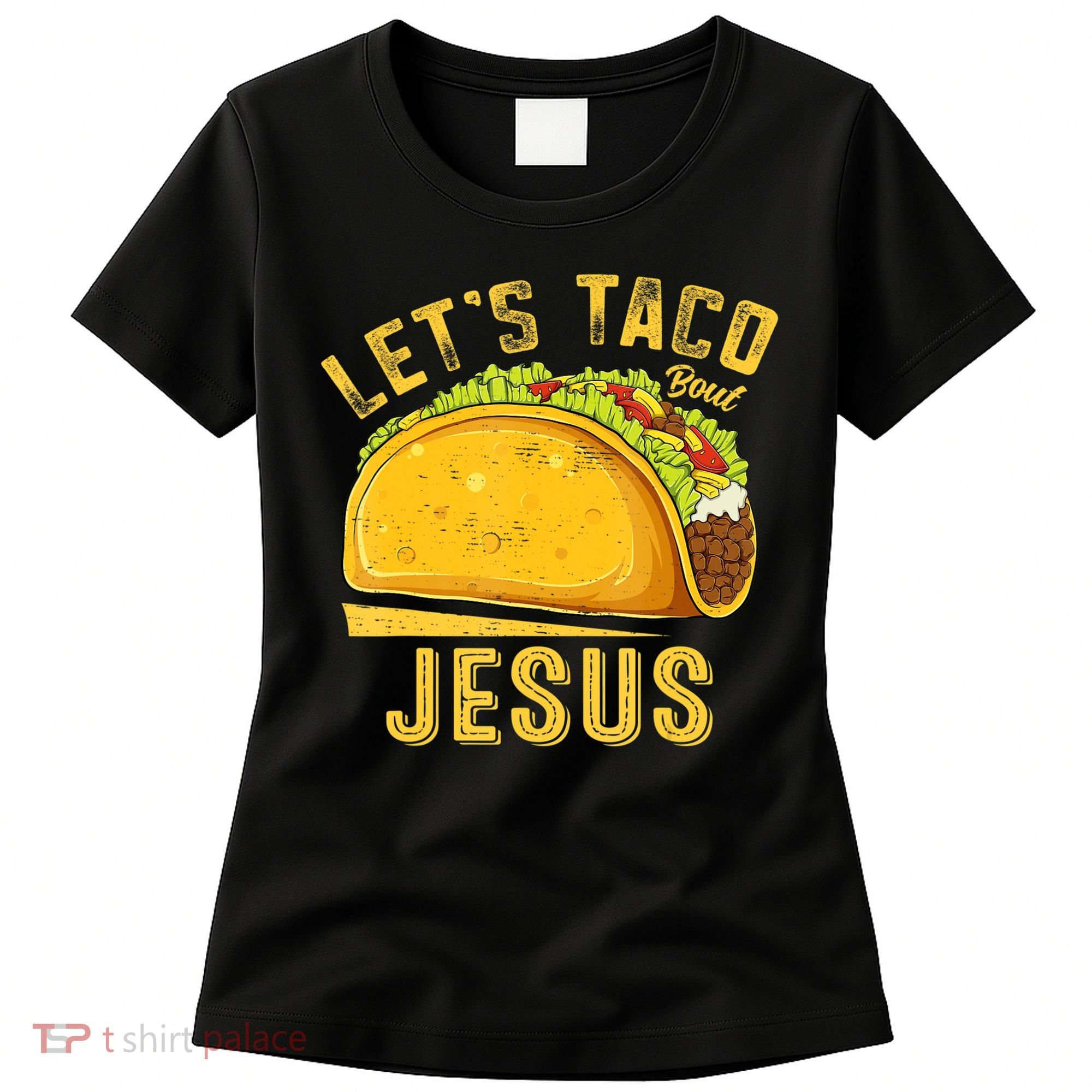 Let's Taco Bout Jesus Cinco De Mayo Christian Women's T-Shirt