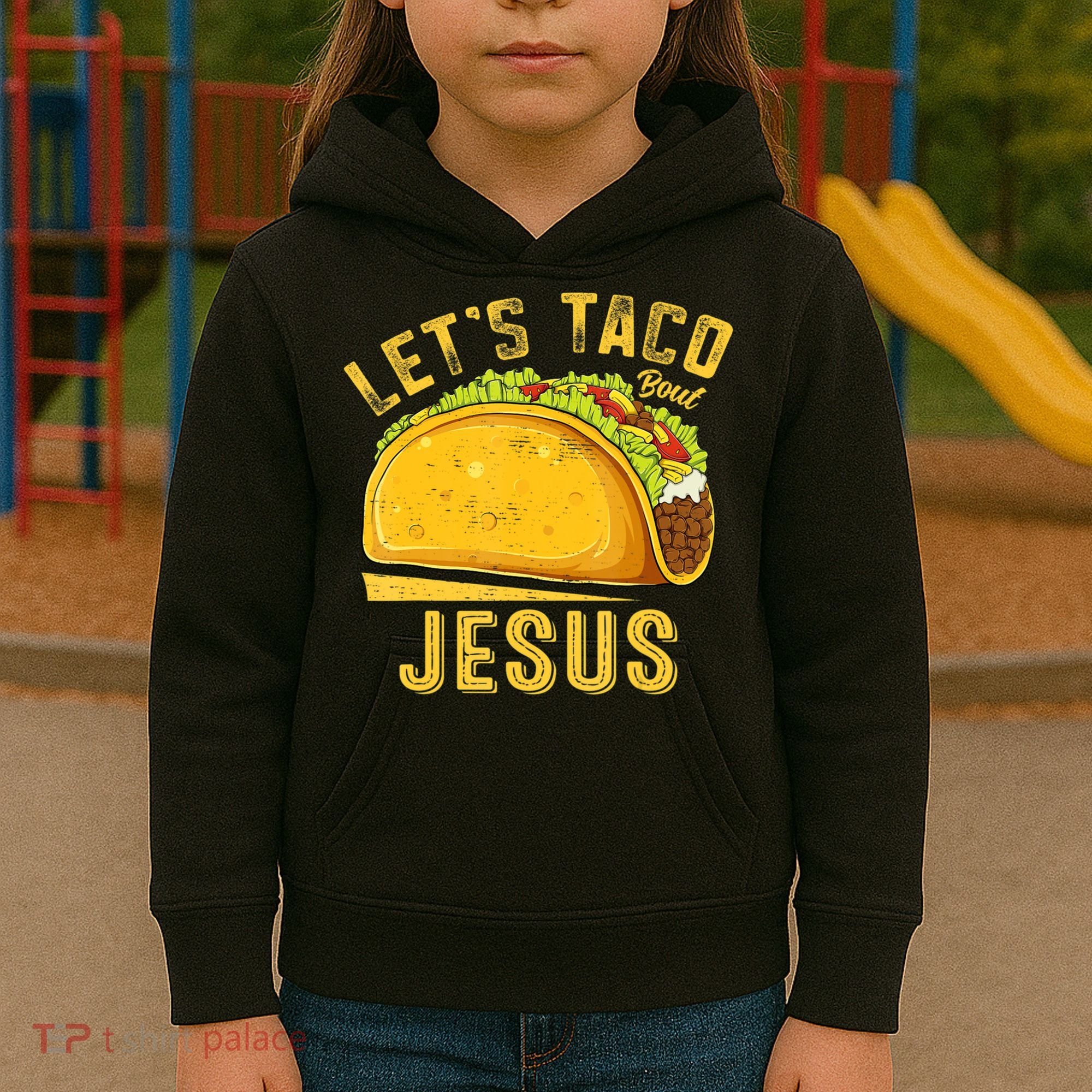 Let's Taco Bout Jesus Cinco De Mayo Christian Kids Hoodie