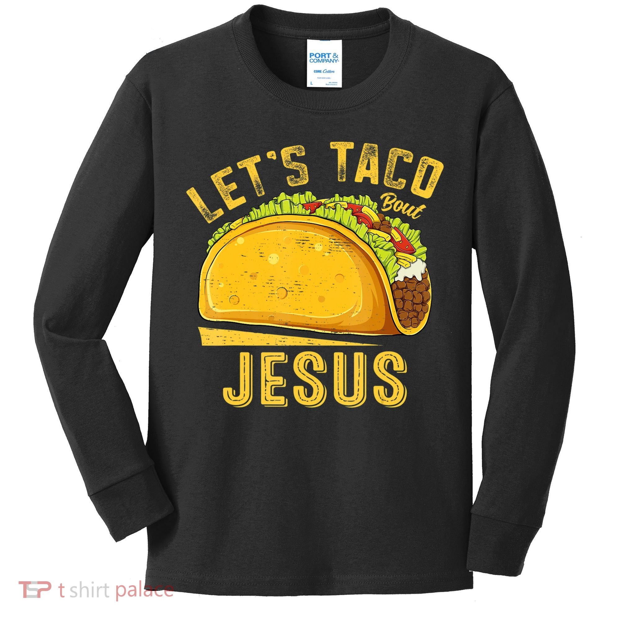 Let's Taco Bout Jesus Cinco De Mayo Christian Kids Long Sleeve Shirt