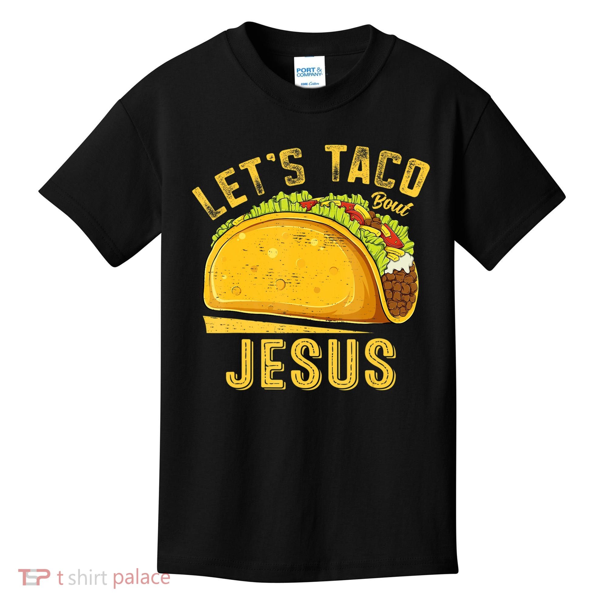 Let's Taco Bout Jesus Cinco De Mayo Christian Kids T-Shirt