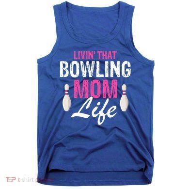 Livin That Bowling Mom Life Cool Retro Cool Gift Present Gift Tank Top