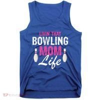 Livin That Bowling Mom Life Cool Retro Cool Gift Present Gift Tank Top thumb 0
