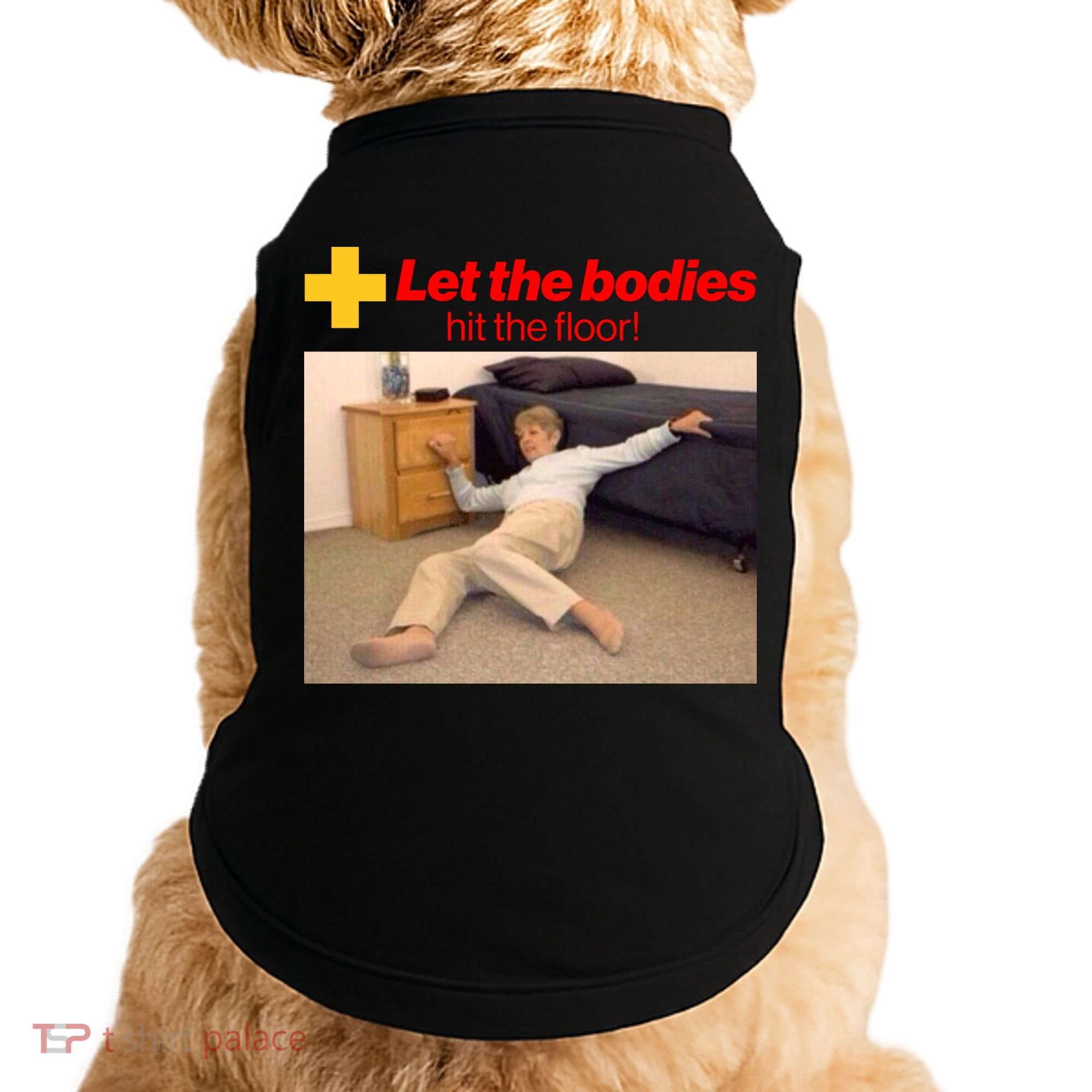 Let The Bodies Hit The Floor Meme Doggie Tank