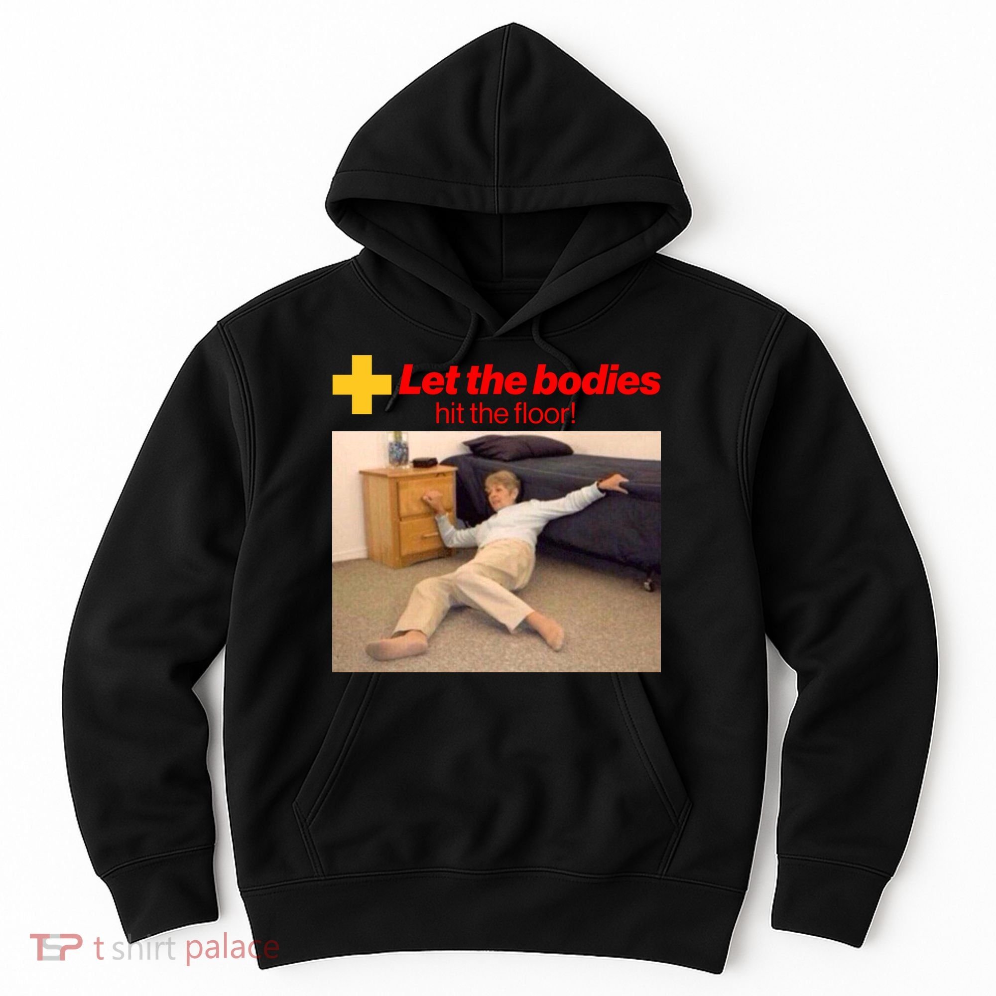Let The Bodies Hit The Floor Meme Hoodie