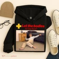 Let The Bodies Hit The Floor Meme Hoodie thumb 4