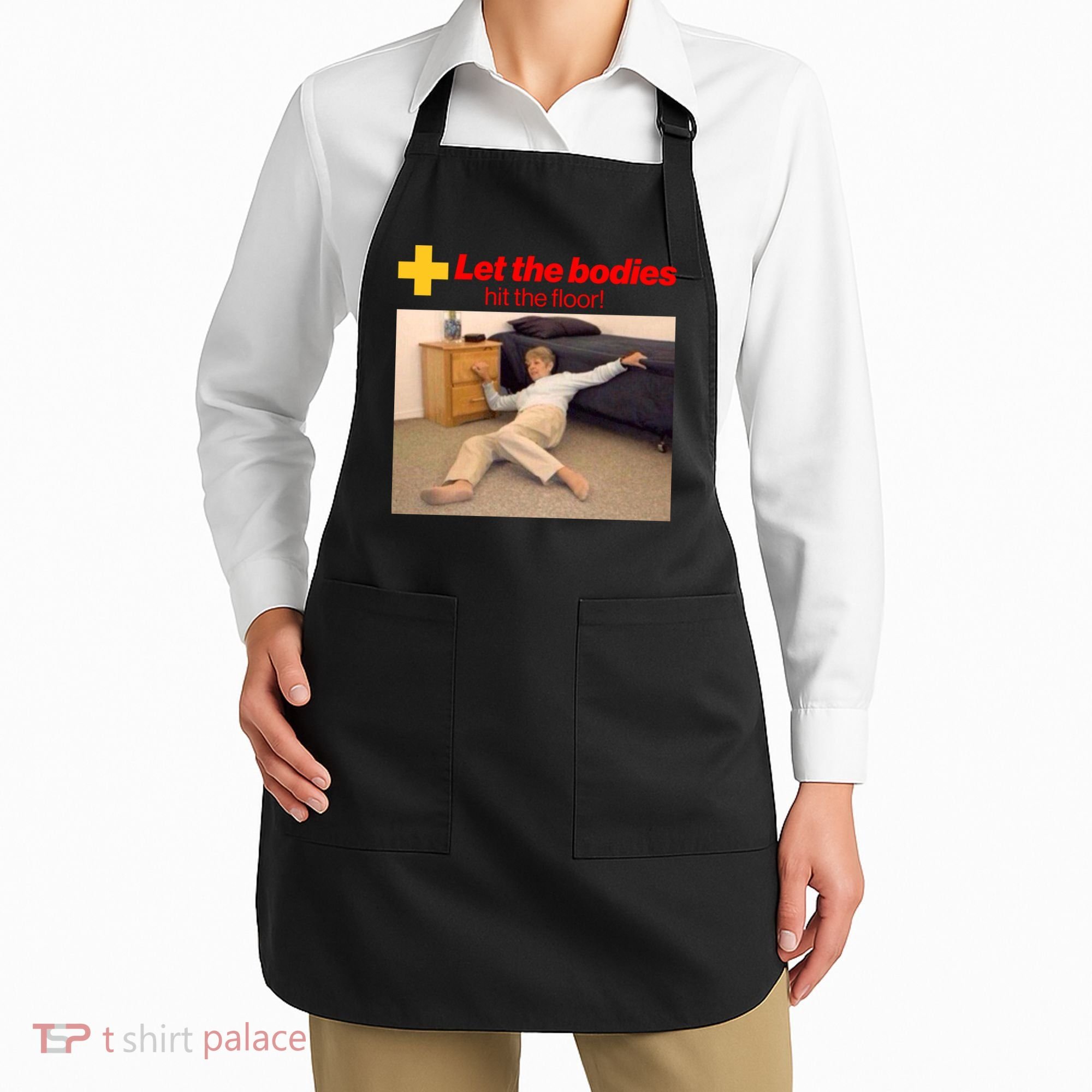 Let The Bodies Hit The Floor Meme Apron