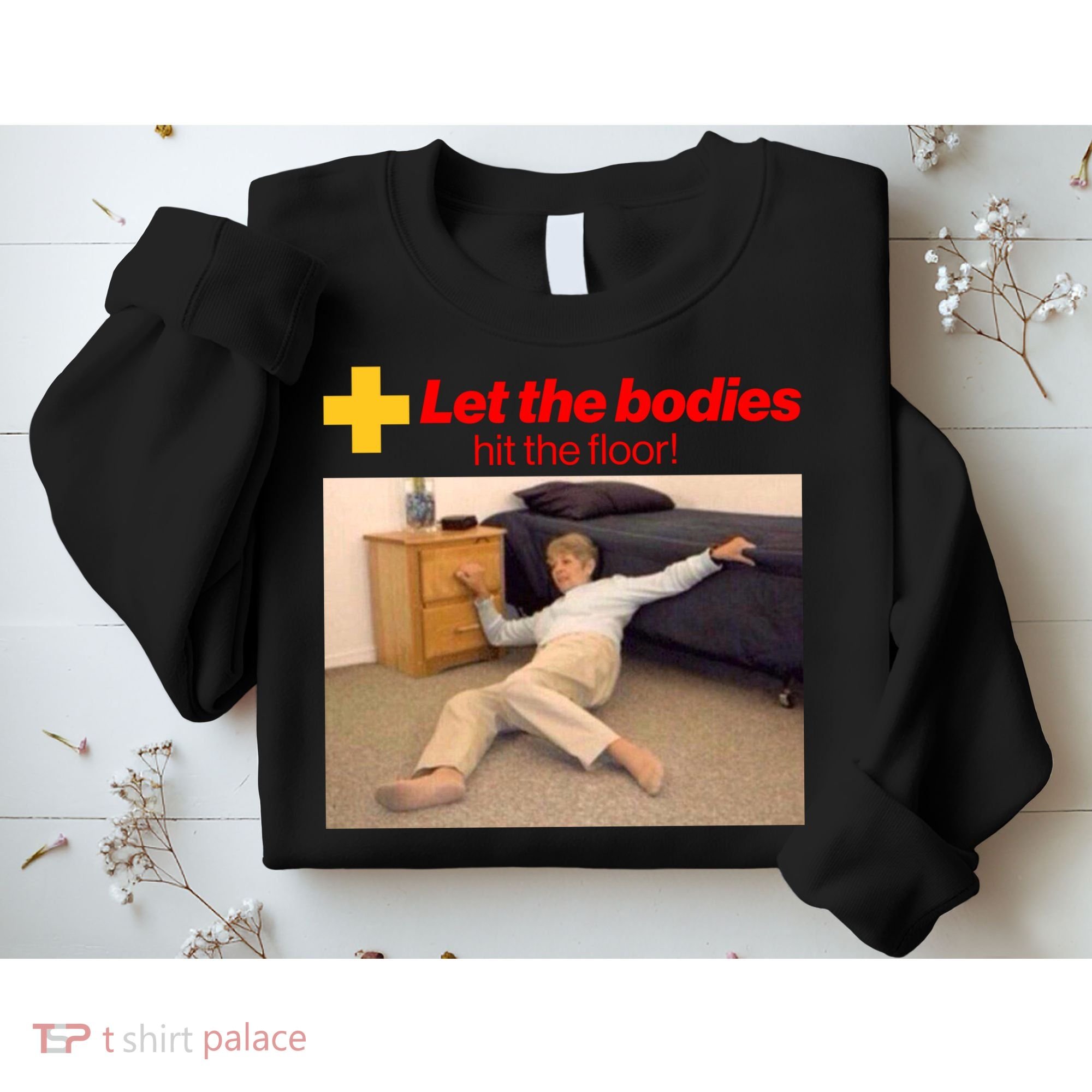 Let The Bodies Hit The Floor Meme Sweatshirt