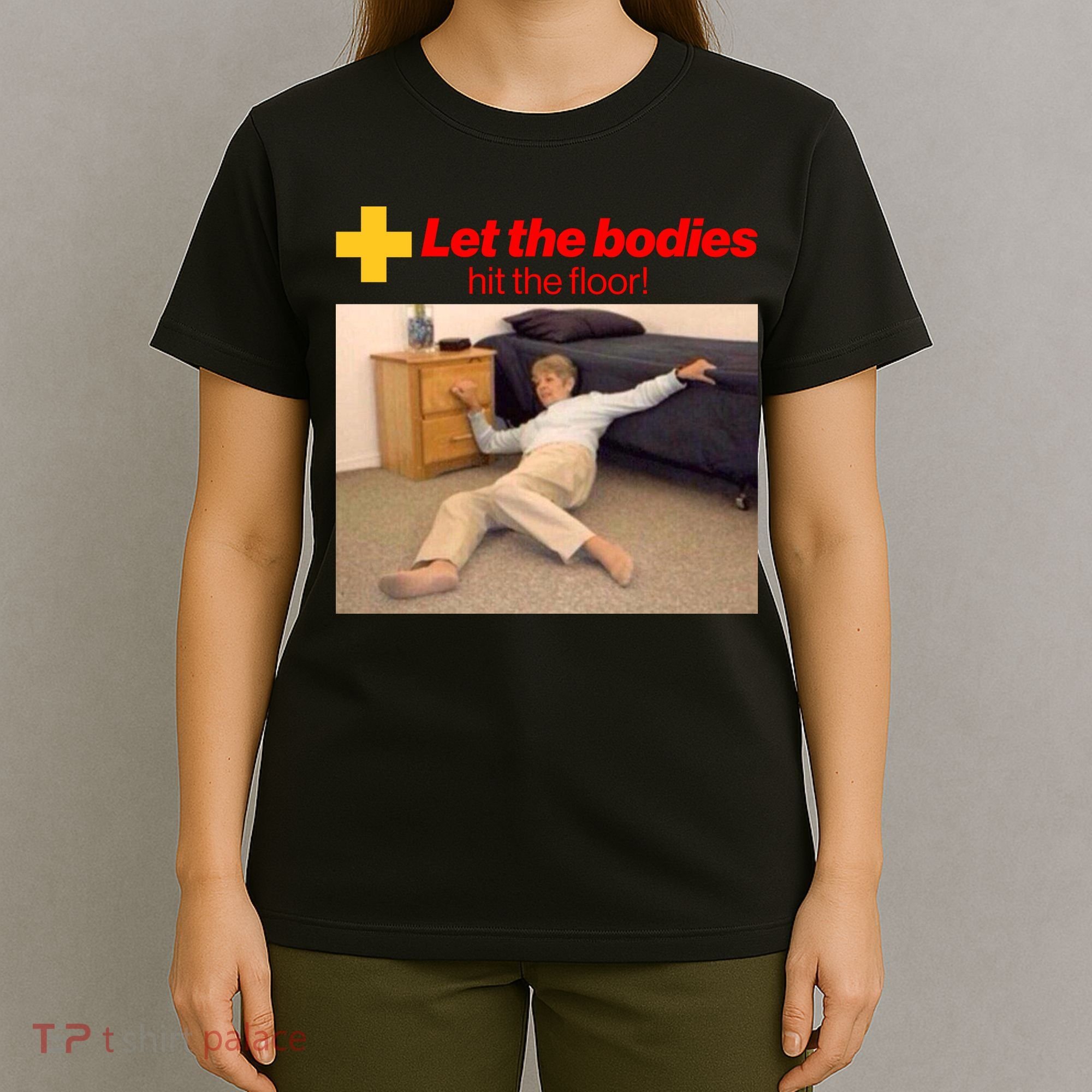 Let The Bodies Hit The Floor Meme T-Shirt