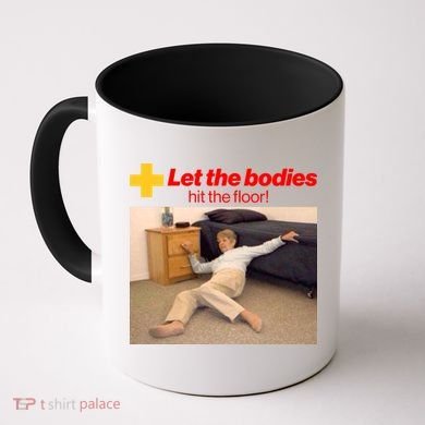 Let The Bodies Hit The Floor Meme Coffee Mug