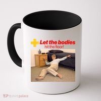 Let The Bodies Hit The Floor Meme Coffee Mug thumb 0