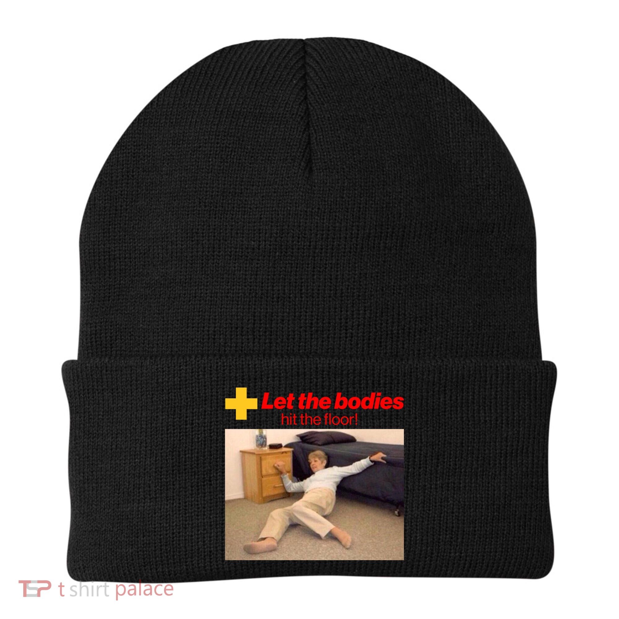 Let The Bodies Hit The Floor Meme Beanie