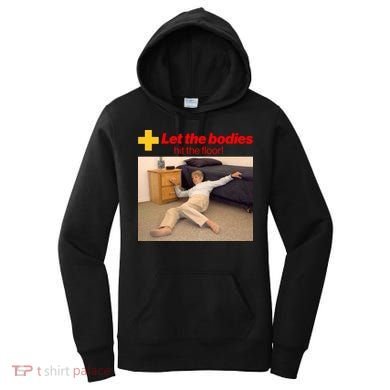 Let The Bodies Hit The Floor Meme Women's Hoodie