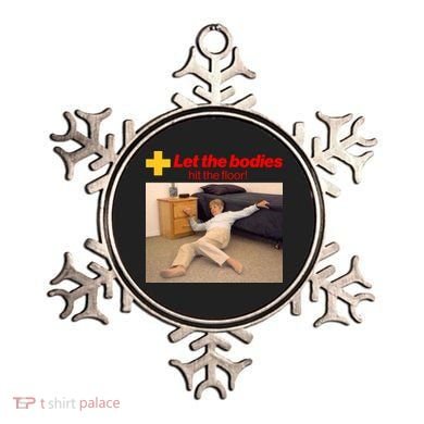 Let The Bodies Hit The Floor Meme Ornament