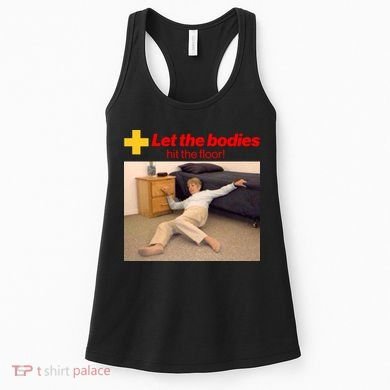 Let The Bodies Hit The Floor Meme Women's Tank Top