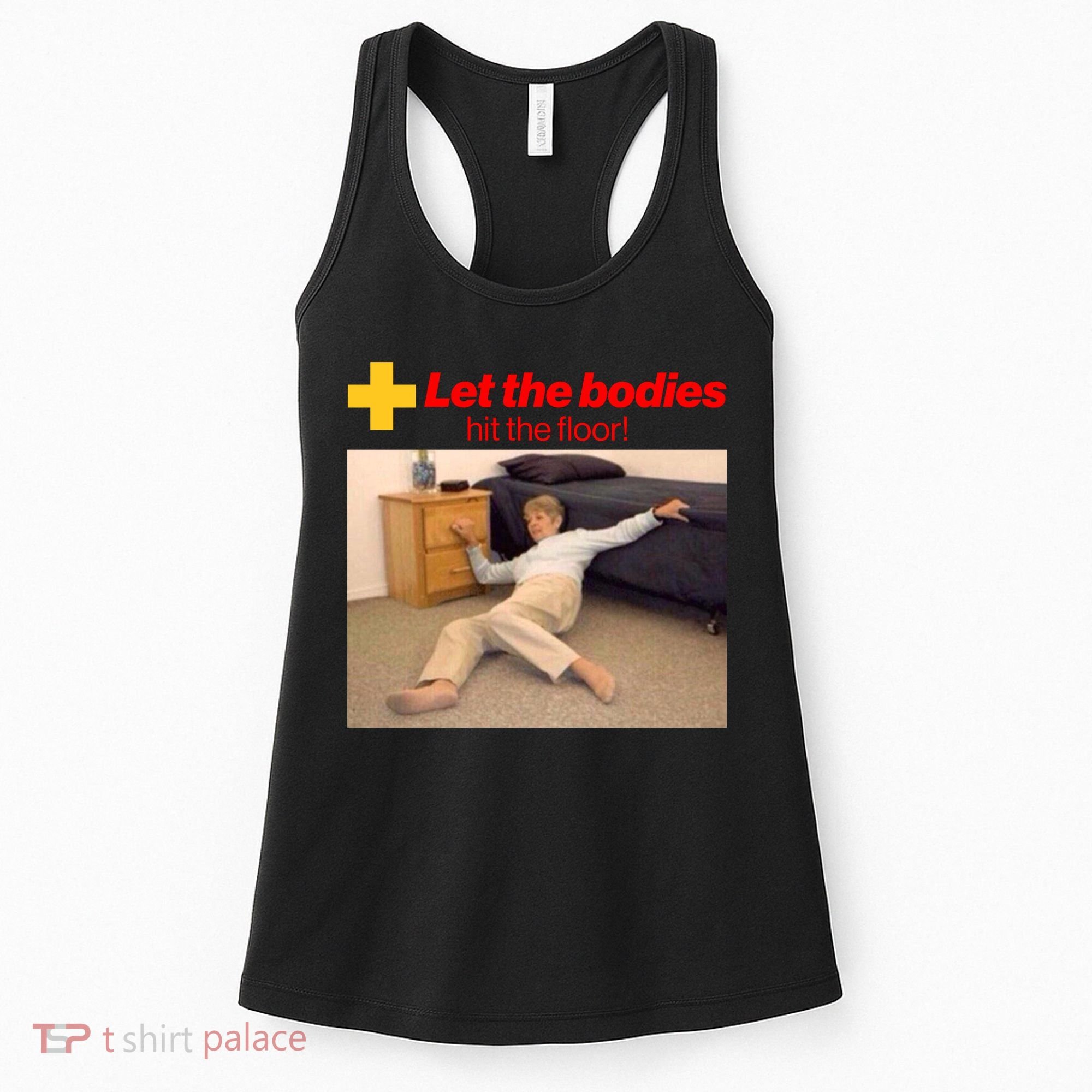 Let The Bodies Hit The Floor Meme Women's Tank Top