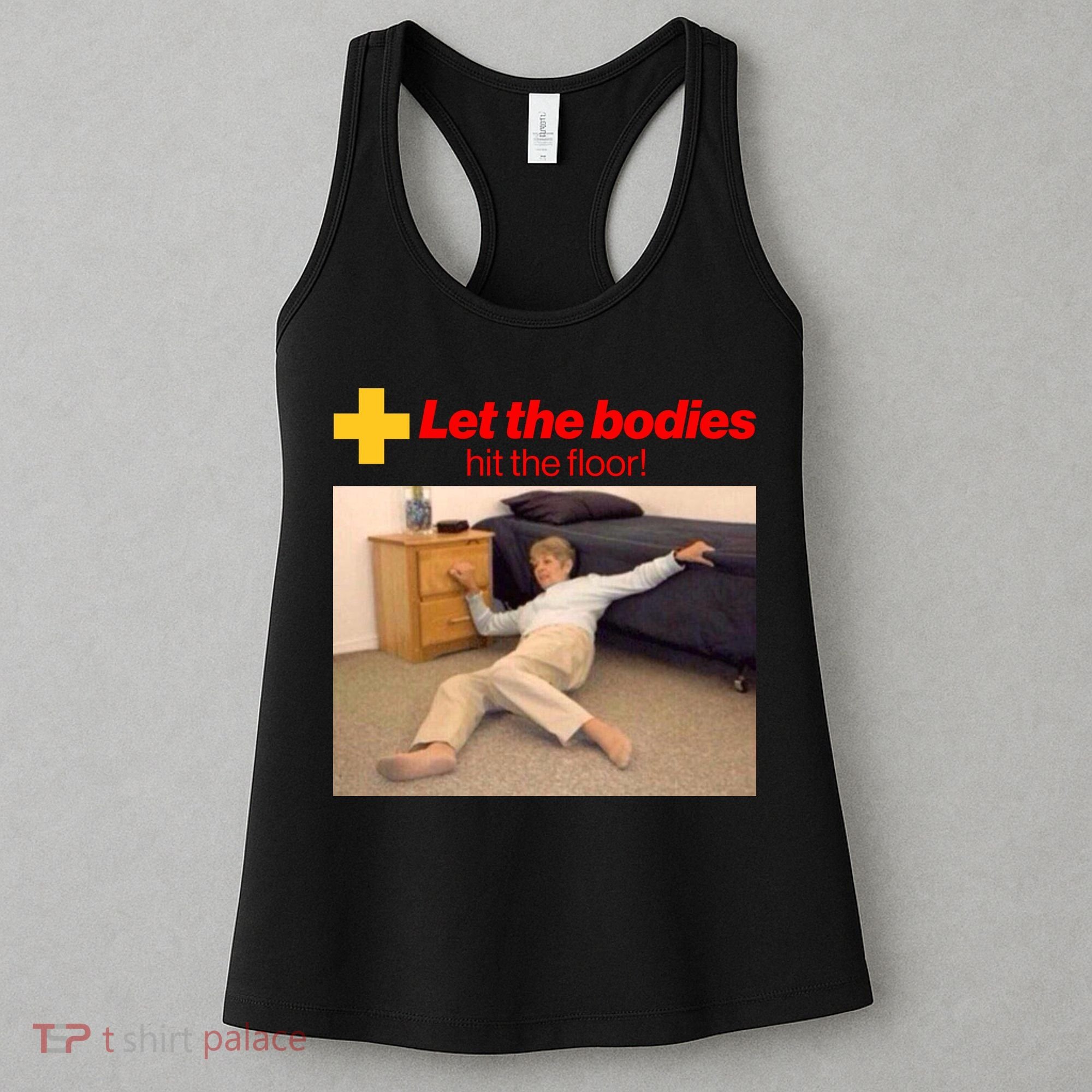 Let The Bodies Hit The Floor Meme Women's Tank Top