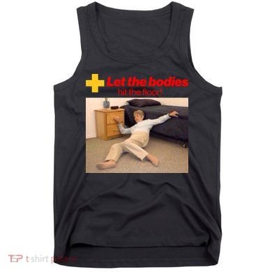 Let The Bodies Hit The Floor Meme Tank Top